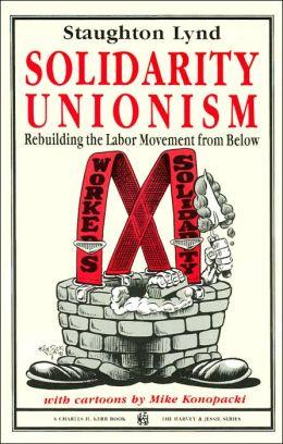 (2014) “Review: “Solidarity unionism” is a beginning, not an ending” by Lou Rinaldi